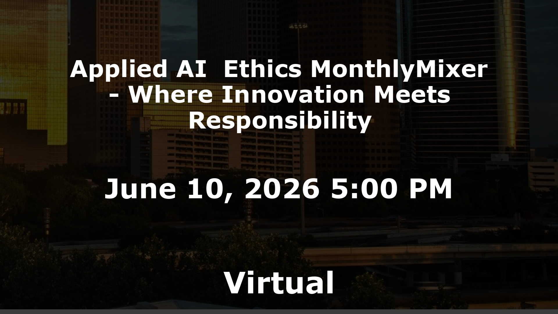 Applied AI  Ethics MonthlyMixer - Where Innovation Meets Responsibility event image
